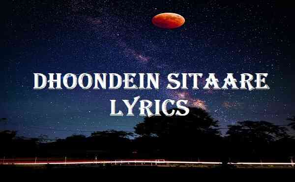 Dhoondein Sitaare Lyrics