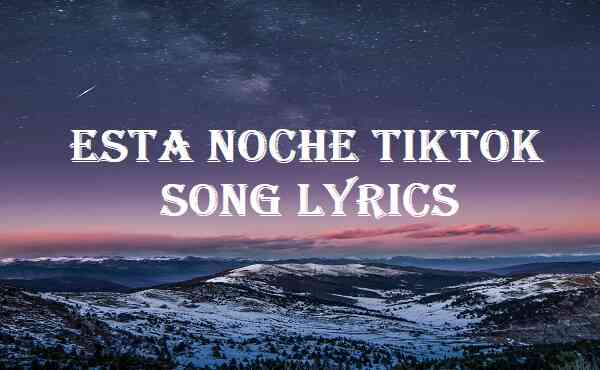 Esta Noche Tiktok Song Lyrics