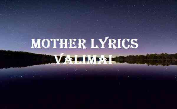 Mother Lyrics Valimai