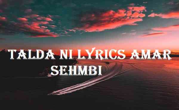 Talda Ni Lyrics Amar Sehmbi