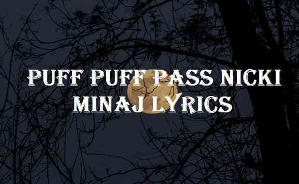 Puff Puff Pass Nicki Minaj Lyrics