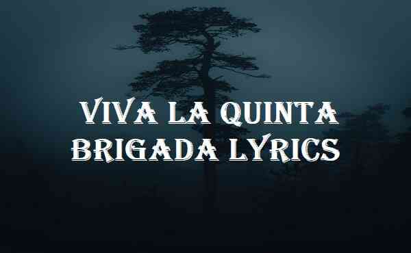 Viva La Quinta Brigada Lyrics